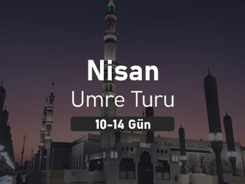 Nisan Ayı Umre Turu